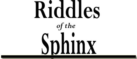 Riddles of the Sphinx