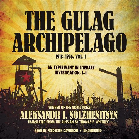 The Gulag Archipelago, 1918–1956, Vol. 1 - Audiobook | Listen Instantly!