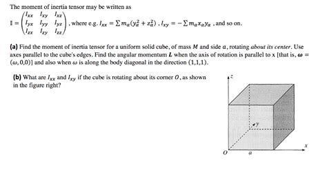 Solved The moment of inertia tensor may be written as , ху | Chegg.com