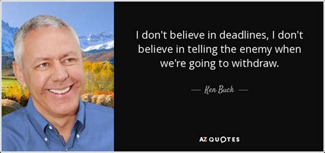 TOP 18 QUOTES BY KEN BUCK | A-Z Quotes