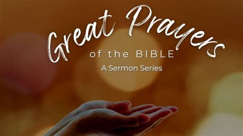 Great Prayers of the Bible | Broadway Baptist Church