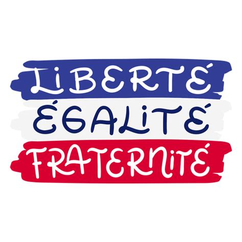 Liberte Egalite Fraternite