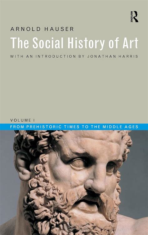 Social History of Art, Volume 1: From Prehistoric Times to the Middle ...