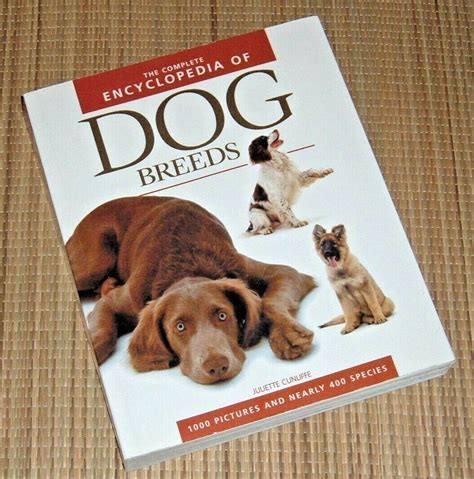 The Complete Encyclopedia of Dog Breeds 2005 by Juliette Cunliffe ...