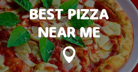 BEST PIZZA NEAR ME - Points Near Me