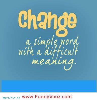 Quotes About Change Funny - ADEN