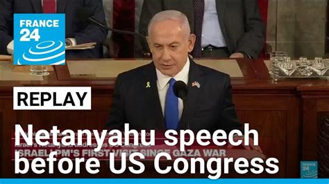 Replay: Israeli PM Netanyahu speech before US Congress - France 24