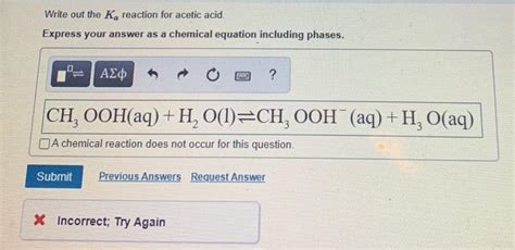 Solved Write out the Ka reaction for acetic acid. Express | Chegg.com