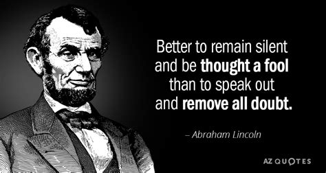 Abraham Lincoln quote: Better to remain silent and be thought a fool ...