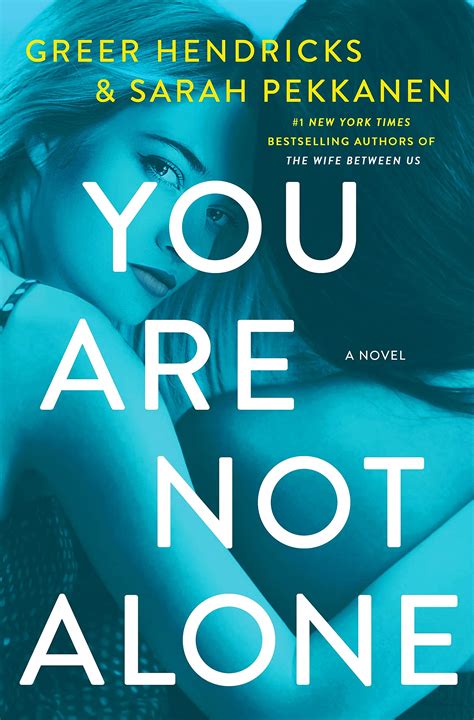 You Are Not Alone by Greer Hendricks | Goodreads