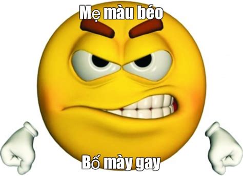 Meme: "Mẹ màu béo Bố mày gay" - All Templates - Meme-arsenal.com