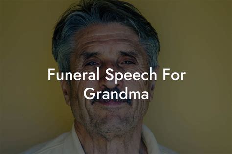 Funeral Speech For Grandma - Eulogy Assistant