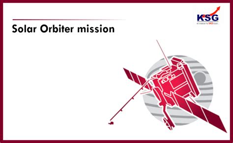 Solar orbiter mission - | KSG Bengaluru | Best IAS Coaching For UPSC ...