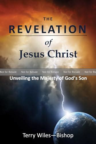 The Revelation of Jesus Christ: Unveiling the Majesty of God's Son by ...