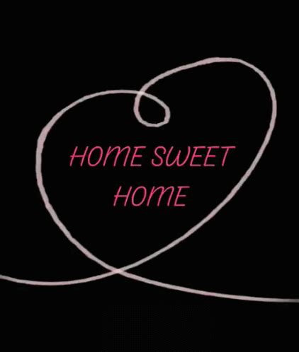 Home Sweet Home Love GIF - Home Sweet Home Love Heart - Discover ...