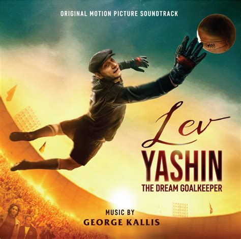 Lev Yashin The Dream Goalkeeper Soundtrack Release - George Kallis