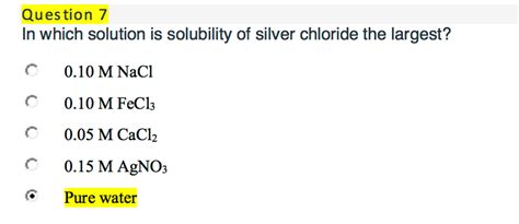 Solved In which solution is solubility of silver chloride | Chegg.com