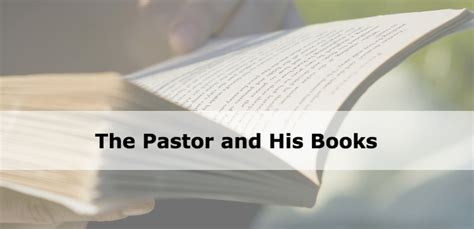 The Pastor and His Books - LifeWay Pastors