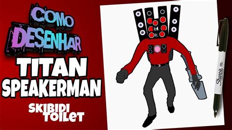 COMO DESENHAR O TITAN SPEAKERMAN DO SKIBIDI TOILET How To Draw