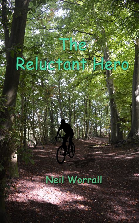 The Reluctant Hero by Neil Worrall | Goodreads