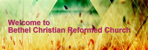 Welcome! - Bethel Christian Reformed Church