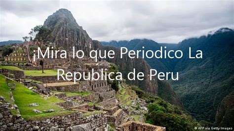 ¡Mira Lo Que Periodico La Republica De Peru Tiene Para Ti! - Junio 2024 ...