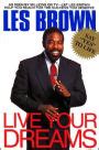 Live Your Dreams by Les Brown, Paperback | Barnes & Noble®