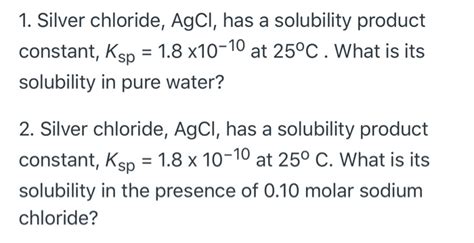 Solved 1. Silver chloride, AgCl, has a solubility product | Chegg.com