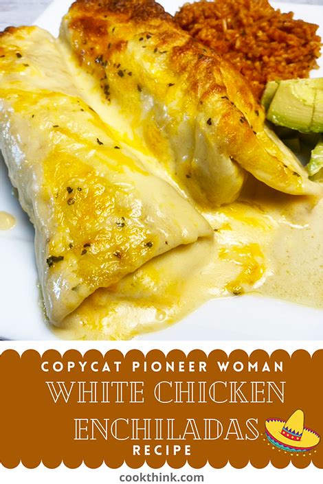 Copycat Pioneer Woman White Chicken Enchiladas - CookThink Rotisserie ...