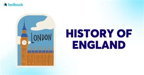 History of England: Check Brief History, Origin, Timeline Info!