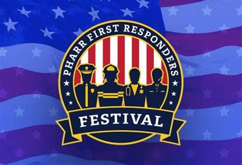 Pharr Hosts First Responders Festival - VBR