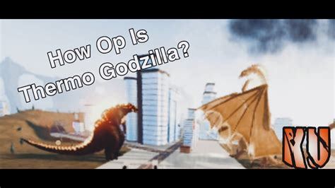 How Op Is Thermo Godzilla Before Remodel Kaiju Universe Roblox