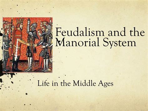 PPT - Feudalism and the Manorial System PowerPoint Presentation, free ...