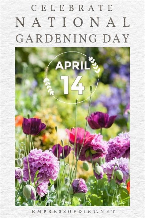 Let's Celebrate National Gardening Day (April 14) — Empress of Dirt