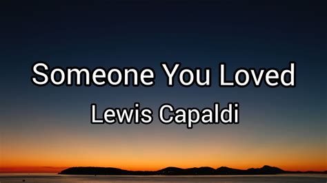 Lewis Capaldi Someone You Loved Lyrics - YouTube