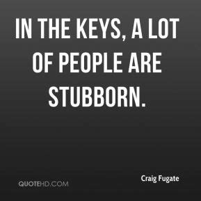 Quotes About Stubborn People. QuotesGram