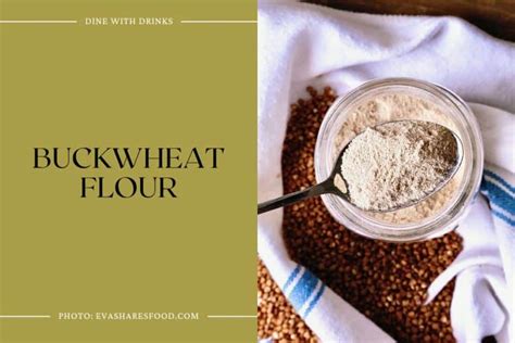 16 Buckwheat Flour Recipes That Will Make You Flourish! | DineWithDrinks