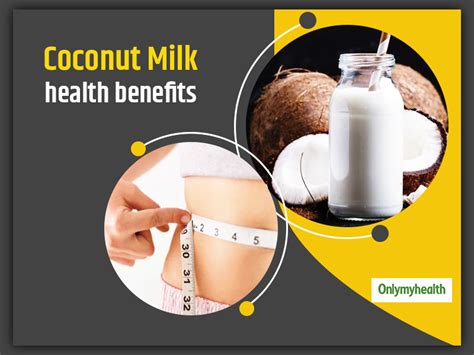 Check Out These Health Benefits Of Coconut Milk | OnlyMyHealth