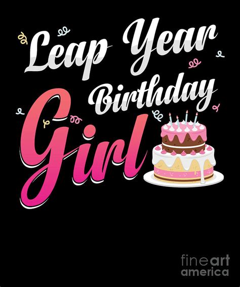 Leap Year Birthday Girl February 29 Birthday Gift Digital Art by Thomas ...