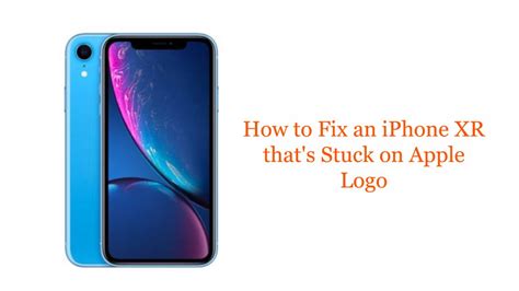 How to Fix an iPhone XR that's Stuck on Apple Logo - TheCellGuide