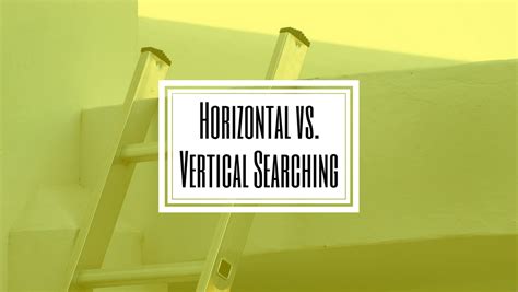 Horizontal vs. Vertical Searching - HILBORN DIGITAL | Digital Agency