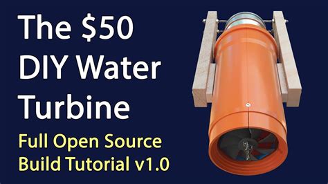 The $50 Water Turbine -Build Tutorial v1.0 - Campinghand