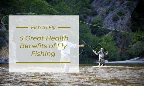 5 Great Health Benefits of Fly fishing