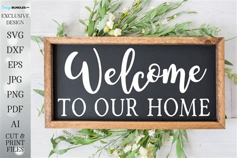 Welcome To Our Home - Farmhouse Sign