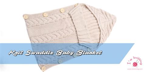 Free Knit Baby Swaddle Sleeping Bag Pattern | Knitting patterns for ...