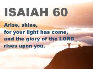 Isaiah 60:1-6 Lesson - Arise and shine in the last days!