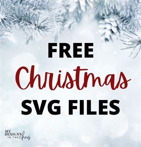 Free Christmas SVG Files - My Designs In the Chaos