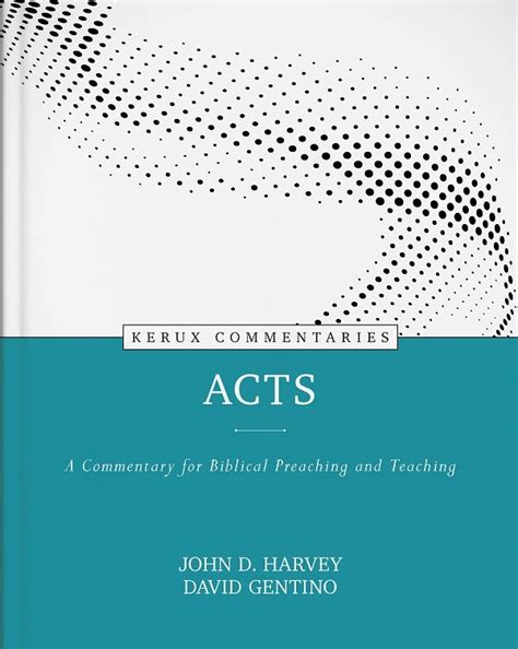 Acts: A Commentary for Biblical Preaching and Teaching (Kerux ...