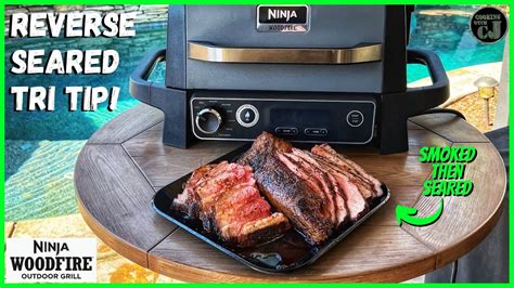 NINJA WOODFIRE GRILL REVERSE SEARED TRI TIP ROAST! Ninja Woodfire Grill ...