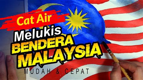 Cara Mudah Melukis Bendera Malaysia Berkibar Menggunakan Cat Air Youtube